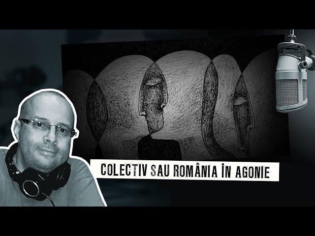 Colectiv sau România în agonie