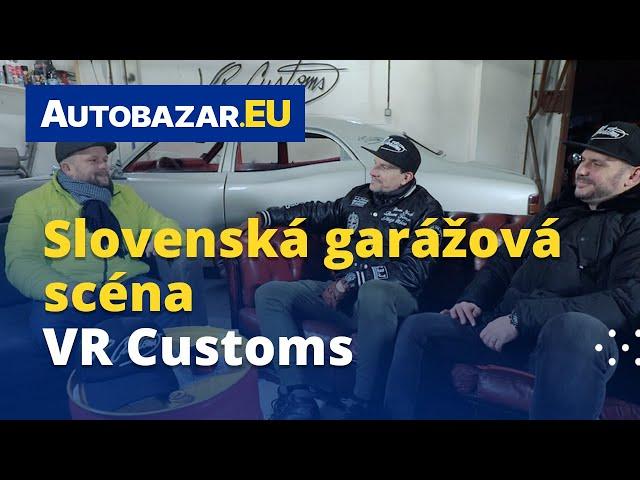 Slovenská garážová scéna: VR Customs