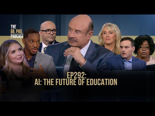 AI: The Future of Education? | EP292 | The Dr. Phil Podcast