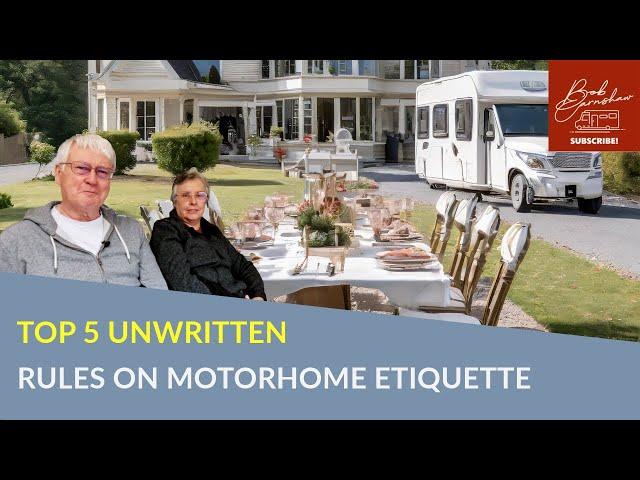 Top 5 Unwritten Rules Of Motorhome Etiquette | Vanners Collaboration April '24