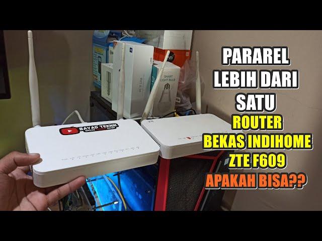 Pararel Lebih dari 2 Router WIFI Bekas ZTE F609 Apakah Bisa