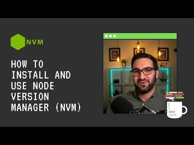 How to install and use Node Version Manager (NVM)