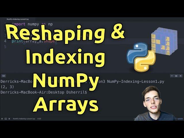 Reshaping & Indexing NumPy Arrays - Learn NumPy Series