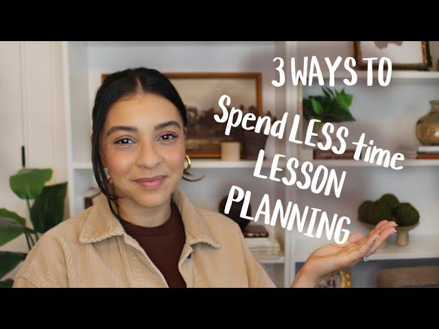 HOW TO SPEND LESS TIME LESSON PLANNING