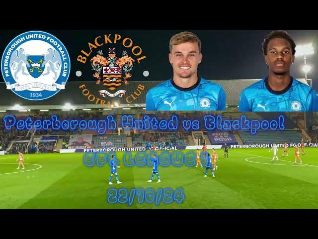 Peterborough United vs Blackpool  EFL LEAGUE 1 22/10/24   6 goal Thriller   (Match day vlog 5)