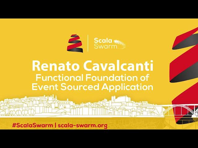 Scala Swarm 2017 | Renato Cavalcanti: Functional Foundation of Event Sourced Application