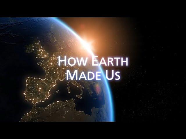 How Earth Made Us 3/5