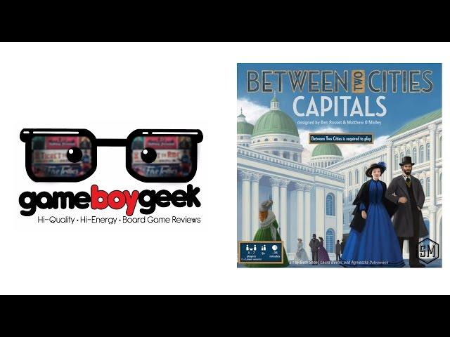 Between Two Cities: Capitals Review with the Game Boy Geek