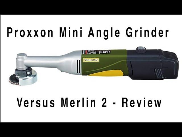 Proxxon mini angle grinder versus Merlin 2