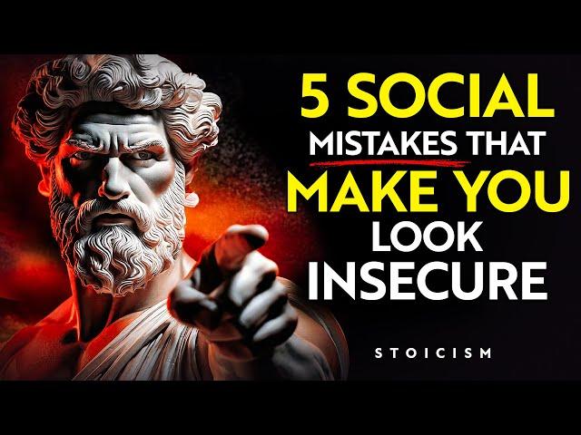 5 Social Mistakes That Make You Look Insecure | STOICISM