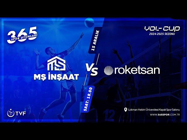 MŞ İNŞAAT - ROKETSAN / VOL-CUP 2024-2025 SEZONU