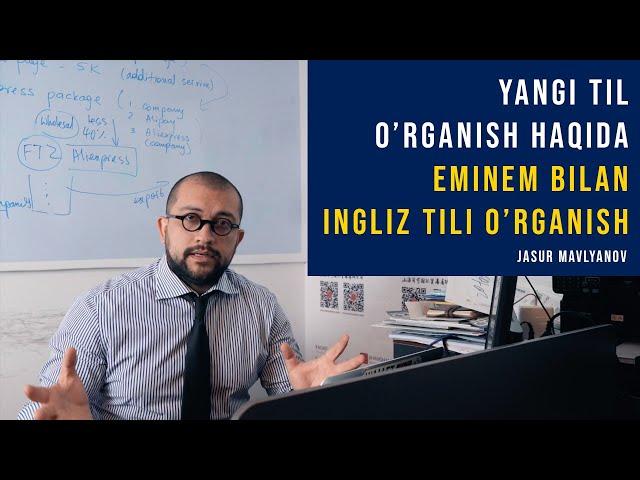 YANGI TIL O'RGANISH HAQIDA - EMINEM BILAN INGLIZ TILI O'RGANISH | Jasur Mavlyanov