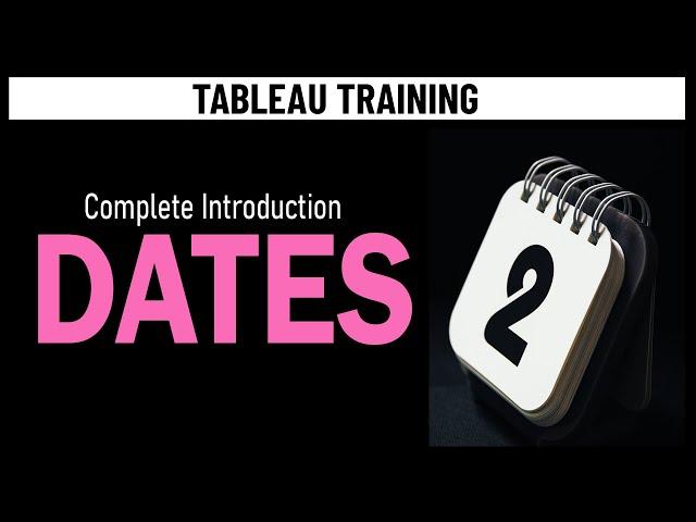 Tableau Dates: Complete Introduction -Date Part vs Date Value, Discrete vs Continuous, common charts