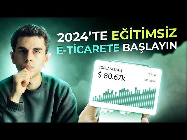 2024'de Eğitim Almadan E-Ticarete Başlama Rehberi