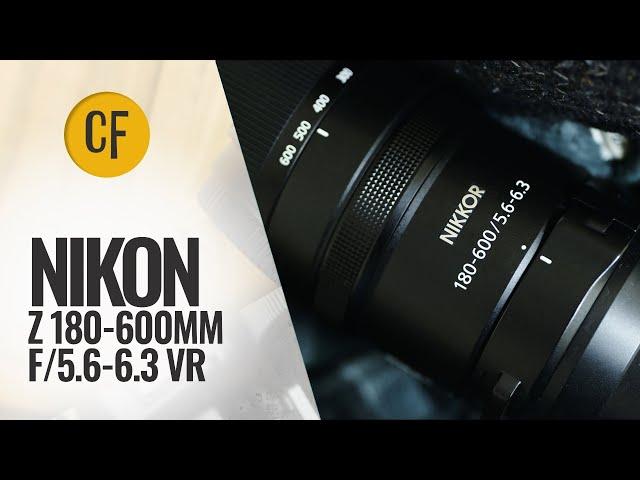 Nikon Z 180-600mm f/5.6-6.3 VR lens review