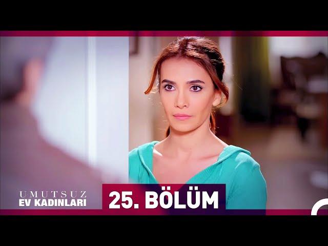 Umutsuz Ev Kadınları 25. Bölüm