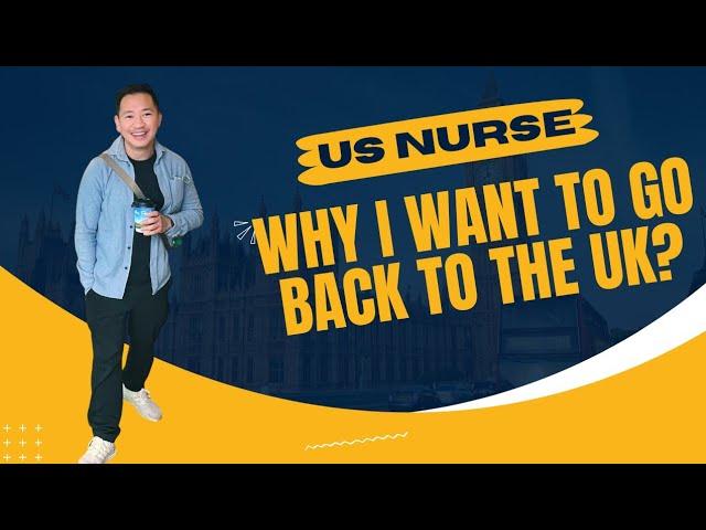 US Nurse. Why I want to go back to the UK.