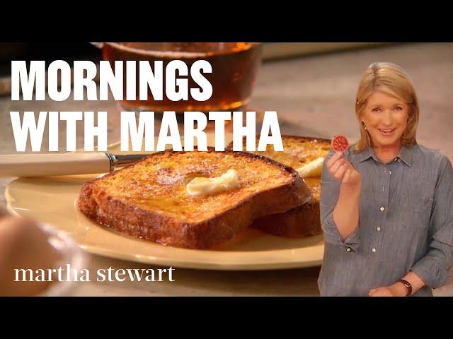 Martha Stewart's Best Breakfast Recipes | Mornings With Martha