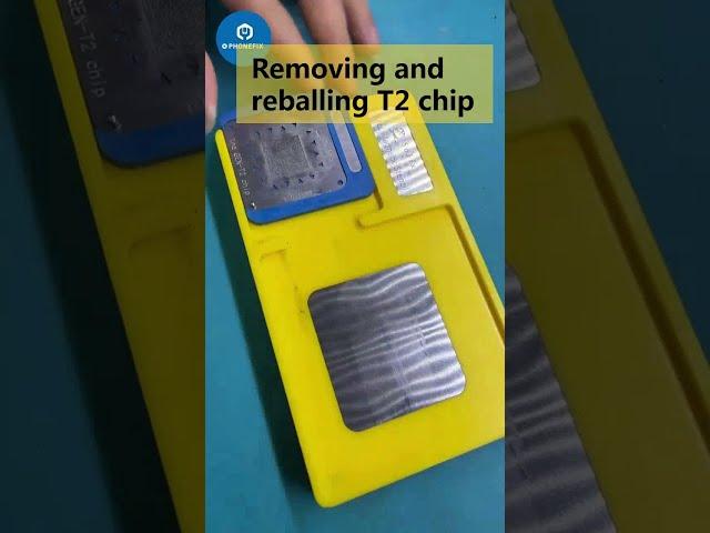 How to Remove and Reball a T2 Chip?