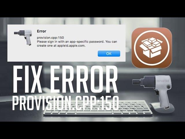 How to Fix Provision CPP 150 Error - Cydia Impactor Jailbreak 10.1, 10.1.1, 10.2