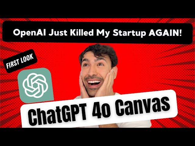 OpenAI Just Killed My Startup with The New ChatGPT 4o Canvas Feature