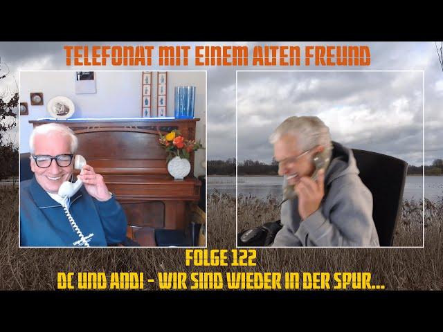 Telefonat mit einem alten Freund - Folge 122 - DC und Andi - Wir sind wieder in der Spur...