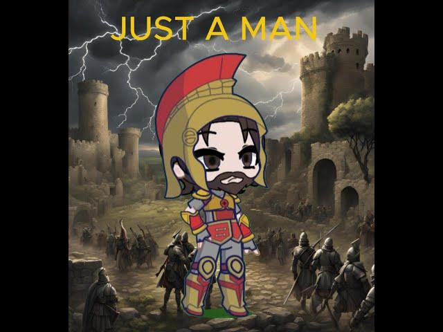 "Just A Man" Epic The Musical (Gacha Version)