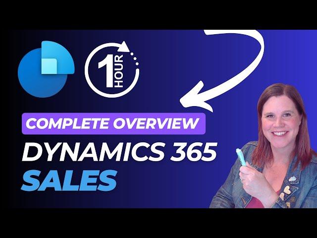 Dynamics 365 Sales in an Hour: A Complete Overview