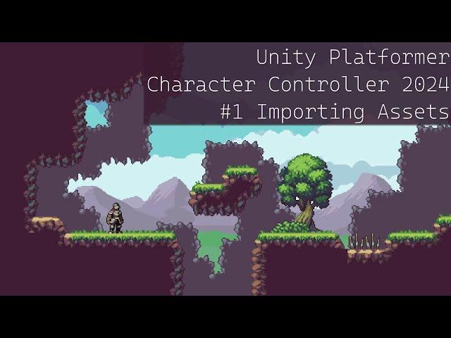 Unity Platformer Controller Tutorial 2024 #1 Importing Assets