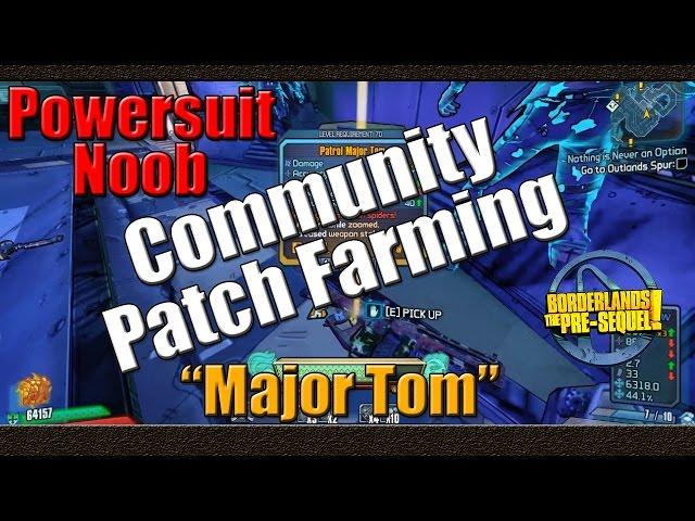 Borderlands The Pre Sequel | Farming Powersuit Noob For The Major Tom | Complete Loot Overhaul Patch