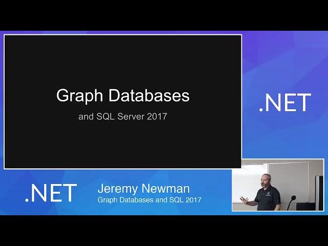 Graph Databases and SQL 2017 w/ Jeremy Newman (2018)