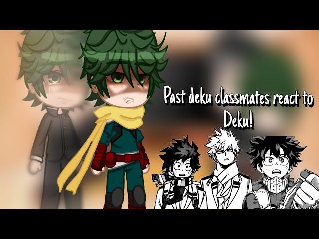 •Past Deku classmates react to deku!•||1/1||||(Spoilers!)