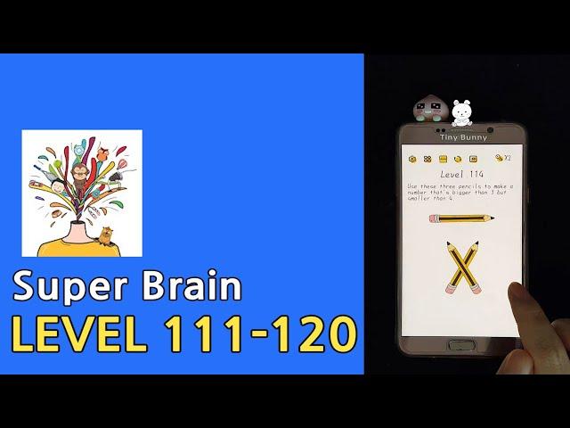 Super Brain Level 111 112 113 114 115 116 117 118 119 120 Walkthrough