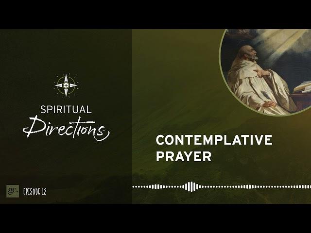 Contemplative Prayer | Spiritual Directions Podcast
