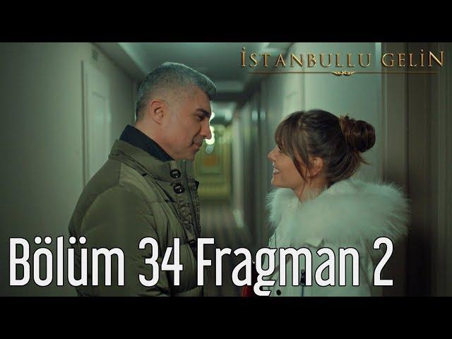 İstanbullu Gelin 34. Bölüm 2. Fragman