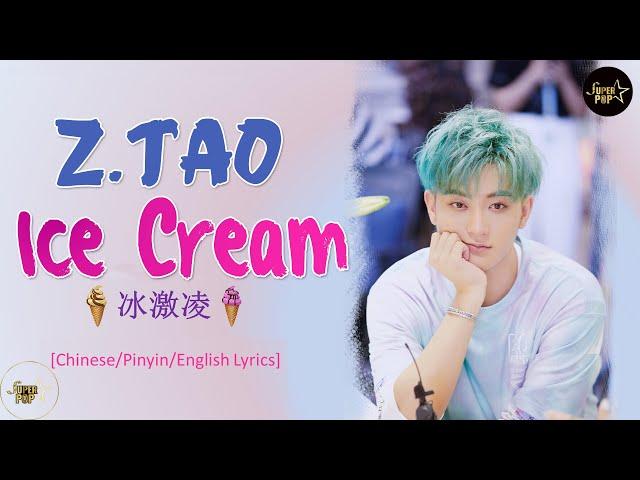 ZTAO (黄子韬)- Ice Cream (冰激凌) Color Coded Chinese/Pin/Eng Lyrics 歌词 Huang Zi Tao Ice Cream Lyrics FMV