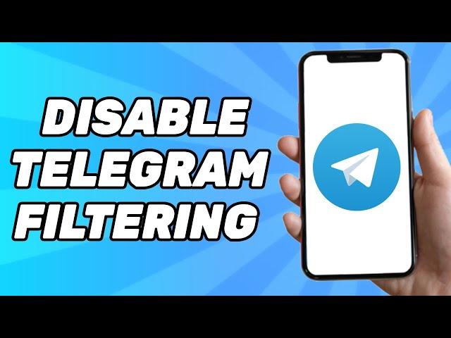 How to Disable Filtering on Telegram (2024)