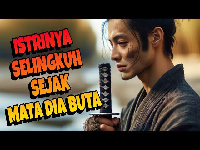 BALAS DENDAM SAMURAI BUTA YANG ISTRINYA SELINGKUH DENGAN APARAT NEGARA