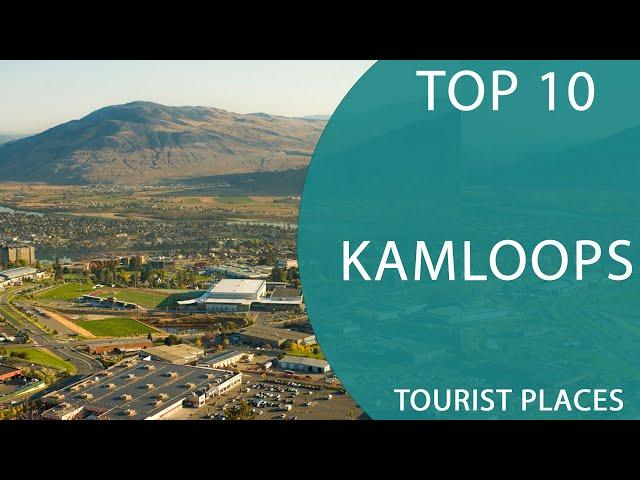 Top 10 Best Tourist Places to Visit in Kamloops, British Columbia | Canada - English