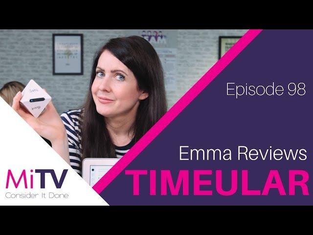 MiTV E98 - Emma reviews Timeular