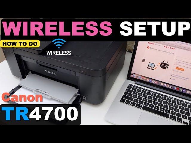 Canon Pixma TR4700, 4720, 4722, 4723, 4750i and 4751i Wireless Setup Using MacBook or Win Laptop.