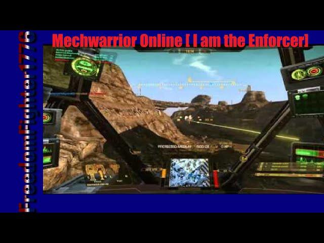 Mechwarrior Online [I am the enforcer]