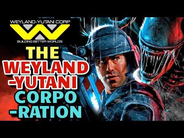 Weyland Yutani Origins - Alien Franchise's Evil Mega-Corporation With A Xenomorph Obsession!