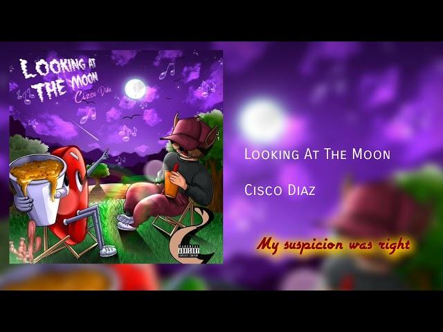 Looking At The Moon - Cisco Diaz (Official Lyric Video)