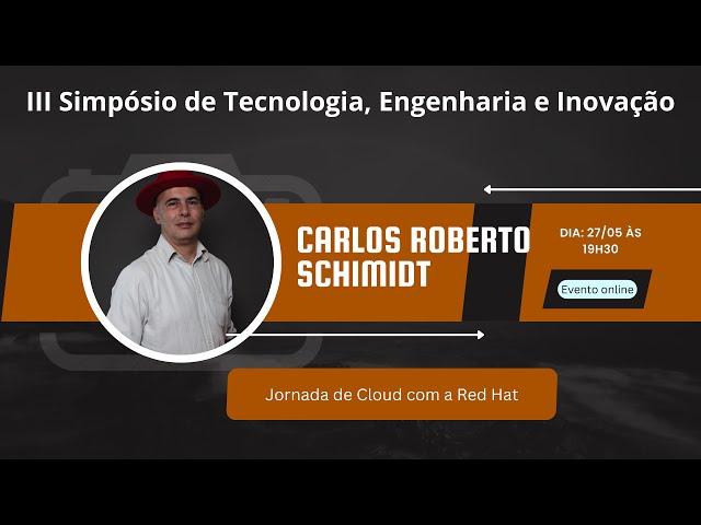III Simpósio de Tecnologia, Engenharia e Inovação | Jornada de Cloud com a Red Hat
