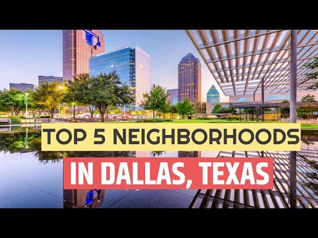 TOP 5 Best Neighborhoods In Dallas, Texas to Live in