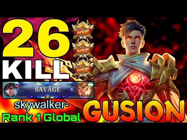 SAVAGE! 26 Kills Gusion Aggressive Gameplay - Top 1 Global Gusion by skywalker- - Mobile Legends