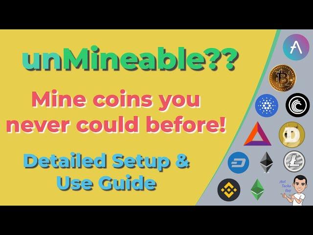 Unmineable? | Mine coins you never could | Detailed Setup and Use Guide