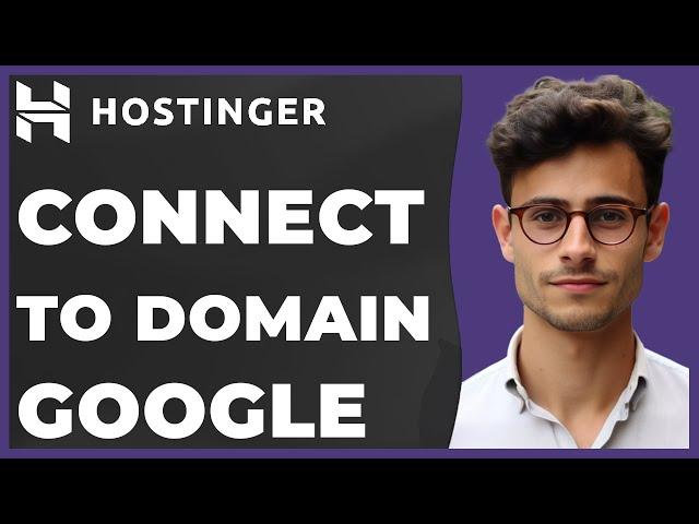 How to Connect Hostinger Domain to Google Workspace (Quick & Easy)