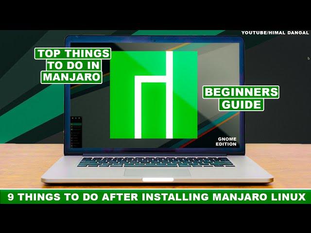 9 things you MUST DO after installing Manjaro  | BEGINNERS GUIDE |